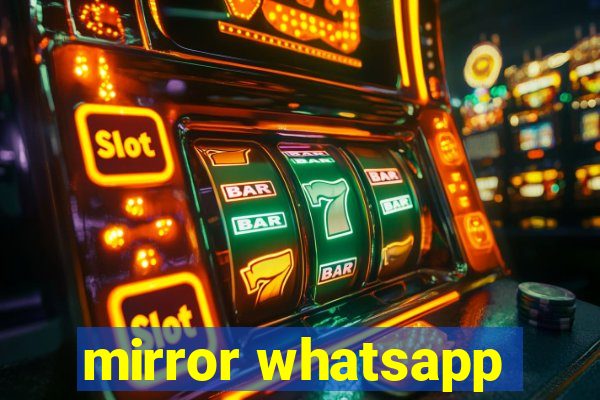 mirror whatsapp